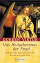 Das Heilgeheimnis der Engel: Himmlische Botschaften f&uuml;r Krankheit und Not