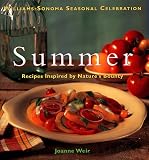 Summer: Recipes Inspired by Nature's Bounty (Williams-Sonoma Seasonal Celebration) Joanne Weir