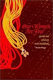 Our Women Are Free: Gender and Ethnicity in the Hindukush
