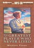 Greatest Player Who Never Lived, The