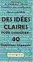 40 Questions-r�ponses (Des Id�es claires pour enseigner)