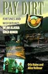 Pay Dirt: Fortunes and Misfortunes of...