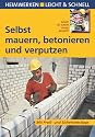 Selbst mauern, betonieren und verputzen: Heimwerken leicht & schnell