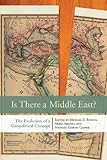 Is there a Middle East? : the evolution of a geopolitical concept