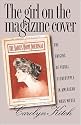The Girl on the Magazine Cover: The Origins of  Visual Stereotypes in American Mass Media
