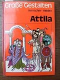Produkt-Bild: Attila. (Gro&szlig;e Gestalten. Herrscher - Helden)