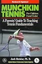 Munchkin Tennis: A Parent's Guide to Teaching Tennis Fundamentals (Parents Guide to Teaching)