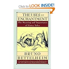 The Uses of Enchantment: The Meaning and Importance of Fairy Tales