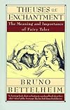 The Uses of Enchantment: The Meaning and Importance of Fairy Tales (Vintage)