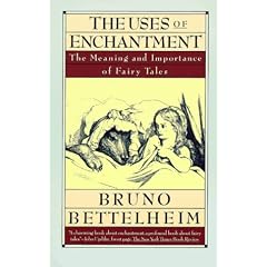 The Uses of Enchantment: The Meaning and Importance of Fairy Tales