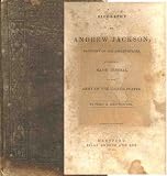 Review Silas &rus & Son  / Biography of Andrew Jackson, President of the United States, Formerly Major General in the Army of the United States