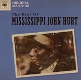 The Best Of Mississippi John Hurt