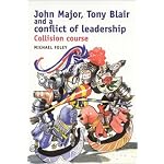 John Major, Tony Blair and the Conflict of Leadership: Collision Course book cover