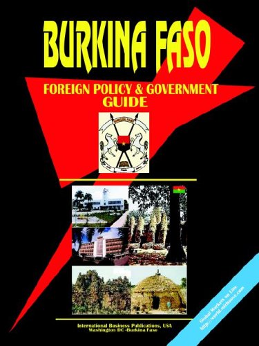 City Travel Guides Discounted  Books : Burkina Faso Foreign Policy and Government Guide