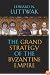 The Grand Strategy of the Byzantine Empire