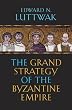 The Grand Strategy of the Byzantine Empire