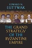 The grand strategy of the Byzantine Empire