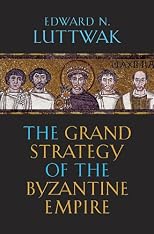 The grand strategy of the Byzantine Empire