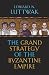 The Grand Strategy of the Byzantine Empire