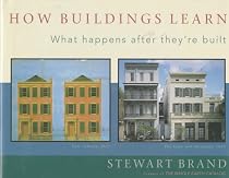 How Buildings Learn: What Happens After They're Built
