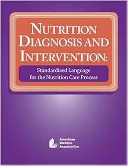 Nutrition Diagnosis and Intervention: Standardized Language for the
