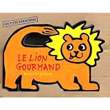 Le Lion gourmandpar B�n�dicte Guettier