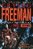 Crying Freeman: A Taste of Revenge (Crying Freeman Perfect Collection)