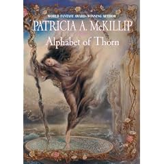 Alphabet of Thorn (Mckillip, Patricia a)
