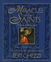 Miracles of the Saints: True Stories of Lives Touched by the Supernatural