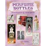 The Wonderful World of Collecting Perfume Bottles by Jane Flanagan