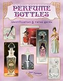 The Wonderful World of Collecting Perfume Bottles: Identification & value guide (Wonderful World of Collecting Perfume Bottles: Identification &)