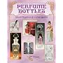 The Wonderful World of Collecting Perfume Bottles: Identification & value guide (Wonderful World of Collecting Perfume Bottles: Identification &)