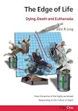 The Edge of Life: Dying, Death and Euthanasia