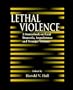 Lethal Violence: A Sourcebook on Fatal Domestic, Acquaintance, and Stranger Aggression