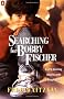 Searching for Bobby Fischer