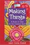 Making Things: A Book of Days for the Creative Spirit