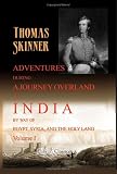 Adventures during a Journey Overland to India, by Way of Egypt, Syria, and the Holy Land: Volume 1