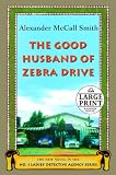 The Good Husband of Zebra Drive (No. 1 Ladies Detective Agency)