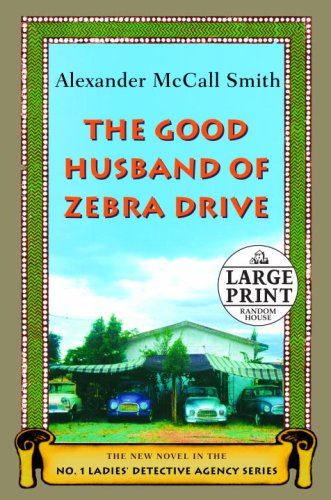 The Good Husband of Zebra Drive: The New Novel in the No.1 Ladies' Detective Agency Series (Random House Large Print (Cloth/Paper))