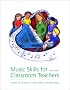 Music Skills for Classroom Teachers w. audio CD