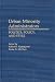 Urban Minority Administrators: Politics, Policy, and Style (Contributions in Political Science) Cover