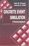 Discrete Event Simulation: A Practical Approach (Cre Press Computer Engineering Series)