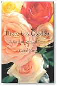 There is a Garden, A Song in Spiritual Time There is a Garden, A Song in Spiritual Time