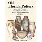 Click here to buy Old Florida Pottery: Potters in Paradise: The Collector's Guide to History, Makers, and... by  Alfred R. Frankel.