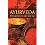 Ayurveda - Heilkunde und K�che von Kerstin Rosenberg