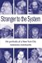 Stranger to the System (Life Portraits of a New York City Homeless Community)
