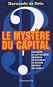 Le mystère du capital : Pourquoi le capitalisme triomphe en Occident et échoue partout ailleurs