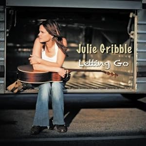 Julie Gribble – Letting Go