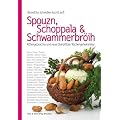 Spouzn, Schoppala & Schwammerbr�ih: Althergebrachte und neue Oberpf�lzer K�chengeheimnisse