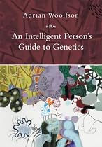 An Intelligent Person's Guide to Genetics (Intelligent Person's Guide)